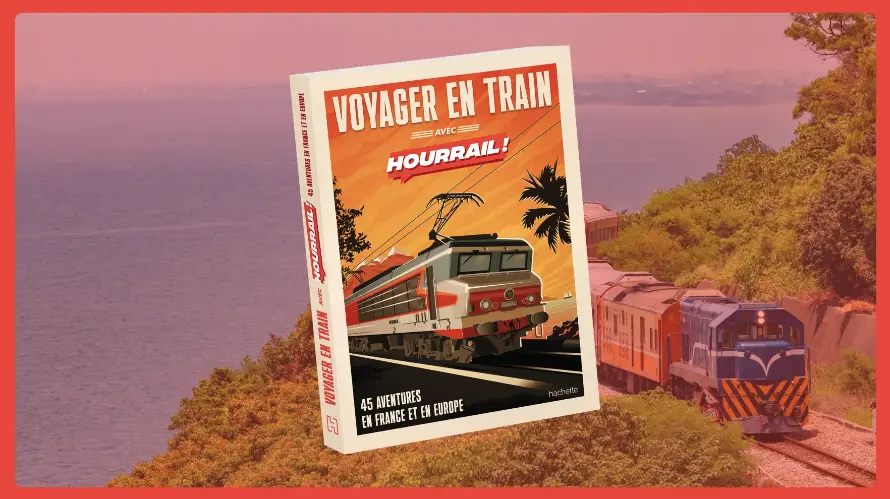 Présentation d'un livre HOURRAIL "voyager en train"